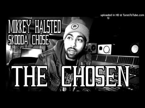 Mikkey Halsted & Skooda Chose - The Chosen