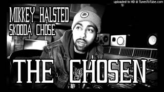 Mikkey Halsted & Skooda Chose - The Chosen