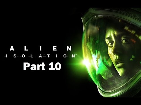 Alien Isolation Walkthrough Part 10 PS4 HD