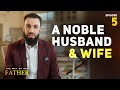 A Noble Husband and Wife | Episode 5. Ibrahim and Sara