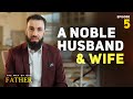 A Noble Husband And Wife Episode 5 Ibrahim And Sara