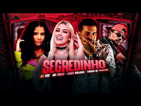 THIAGO DE PARATIBE, JAMES BOLADÃO, MC ERIKAH, MC VICK - SEGREDINHO - REMIX BREGA FUNK