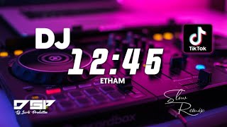 Download lagu DJ SLOW REMIX 12:45 - ETHAM || SLOW REMIX VERSION || DJ VIRAL TIKTOK 2022 mp3