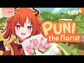 【Puni the Florist】มาจัดดอกไม้ฮีลใจกัน