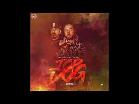 Muhnee & Big Swiisha - Top Dog (prod. by Don P)