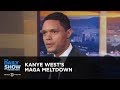 Kanye West's MAGA Meltdown - Between the Scenes | The Daily Show Kanye West's MAGA Meltdown - Between the Scenes | The Daily Show