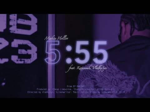 Makin Hollov - 5:55 feat. Katannah, VlaďkySyn (prod. Cheap Limousine) OFF. VD 