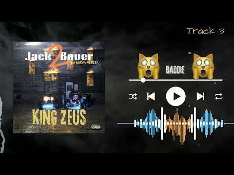 King Zeus | 03. Baddie | Jack Bauer 2: La Nueva Vuelta