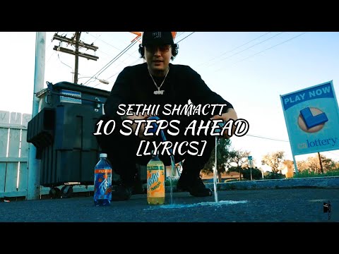 Sethii Shmactt - 10 Steps Ahead (Lyrics)