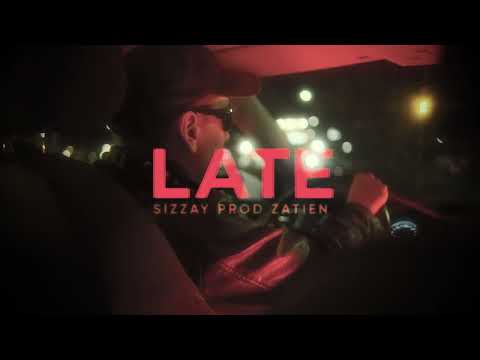 Sizzay - Late [Producido por Zatien] (VIDEOCLIP)