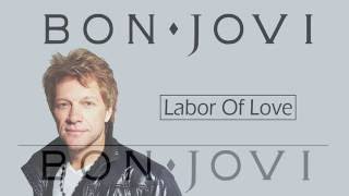 Bon Jovi  - Labor Of Love Lyrics