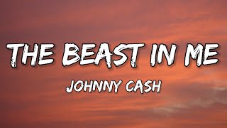Johnny Cash - The Beast In Me (Lyrics)