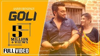 Goli  Aarsh Benipal  Full Video Song  Latest Punja