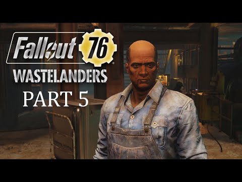Fallout 76 Wastelanders - Part 5 - Assembling A Rather Strange Team!