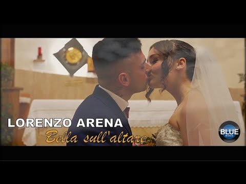 Lorenzo Arena - Bella Sull'Altare (Video Ufficiale 2022)