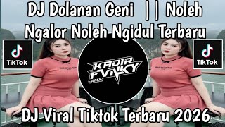 Download lagu DJ DOLANAN GENI || NOLEH NGALOR NOLEH NGIDUL - DJ REMIX VIRAL TERBARU TIKTOK 2026 mp3