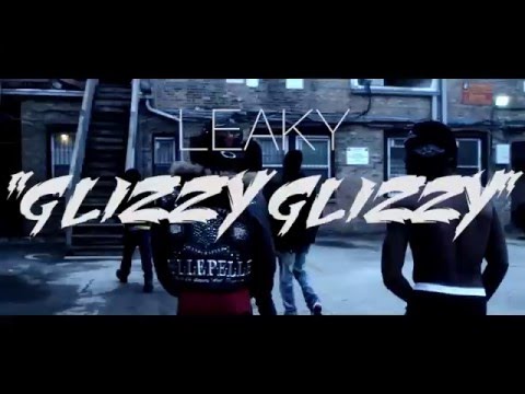 LEAKY - "GLIZZY GLIZZY" (OFFICIAL VIDEO)