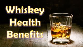 Top Health Benefits Of Whiskey