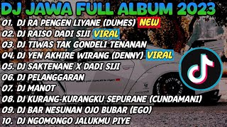 Download lagu DJ JAWA FULL ALBUM VIRAL TIKTOK TERBARU 2023 || DJ RA PENGEN LIYANE (DUMES) x DJ RAISO DADI SIJI mp3
