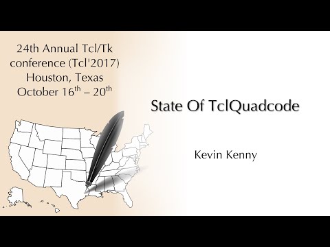 Tcl'2017: State Of TclQuadcode (Kevin Kenny)
