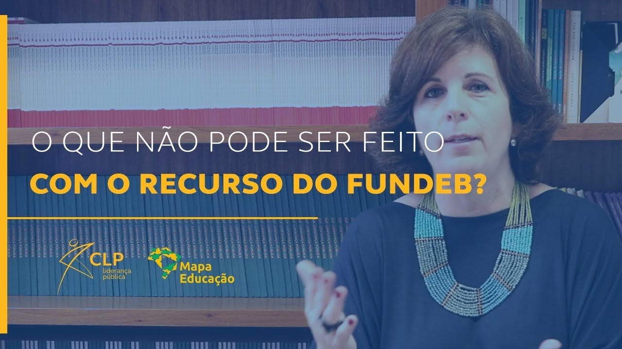 O que não pode ser feito com o recurso do Fundeb?