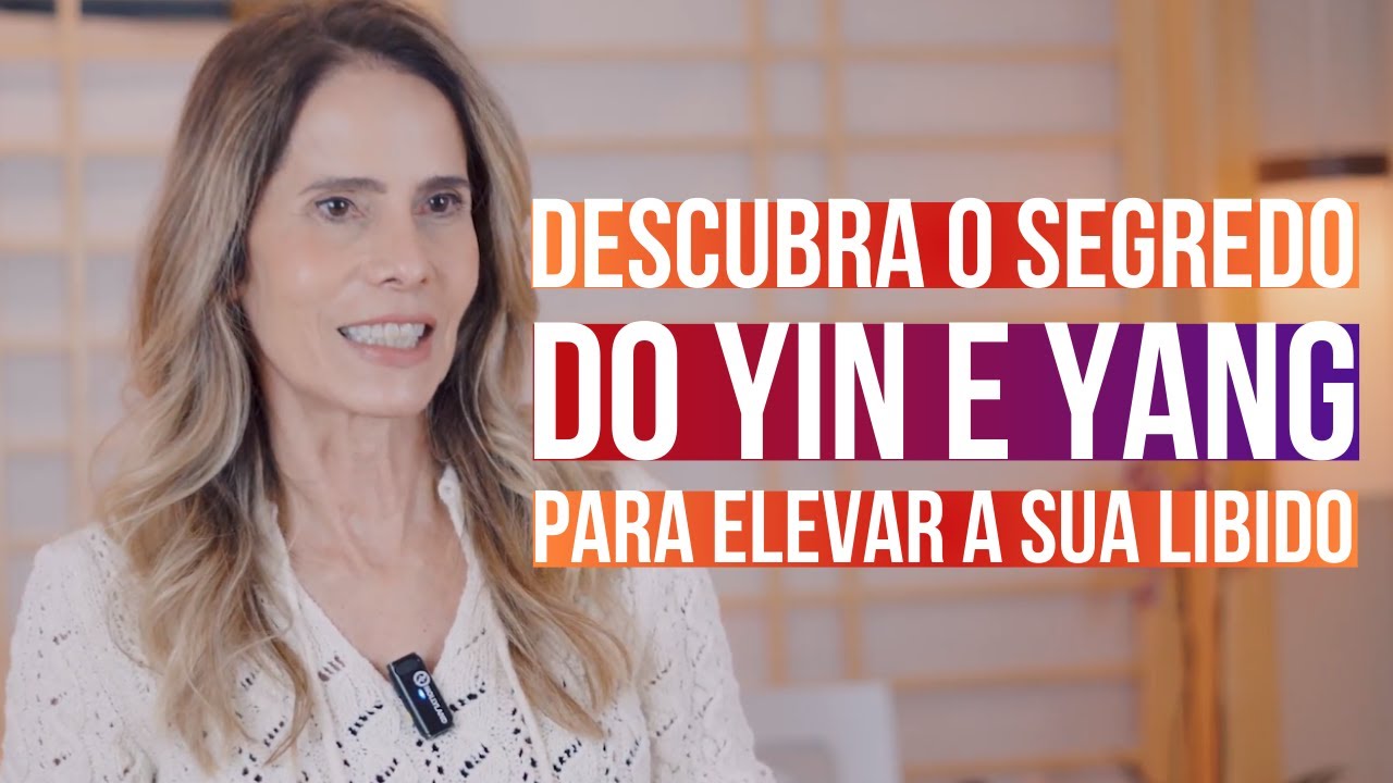 POTENCIALIZE SUA LIBIDO COM A TEORIA DO YIN E YANG
