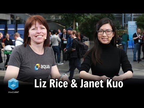 Liz Rice, Aqua Security & Janet Kuo, Google | KubeCon + CloudNativeCon EU 2018