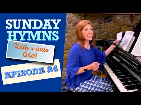 Sunday Hymns Episode 24