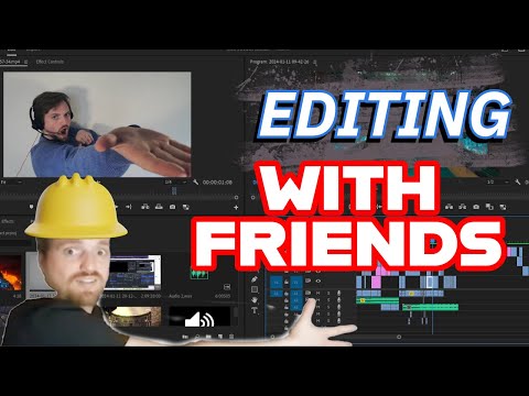 Insane Editing Collaboration with Friends