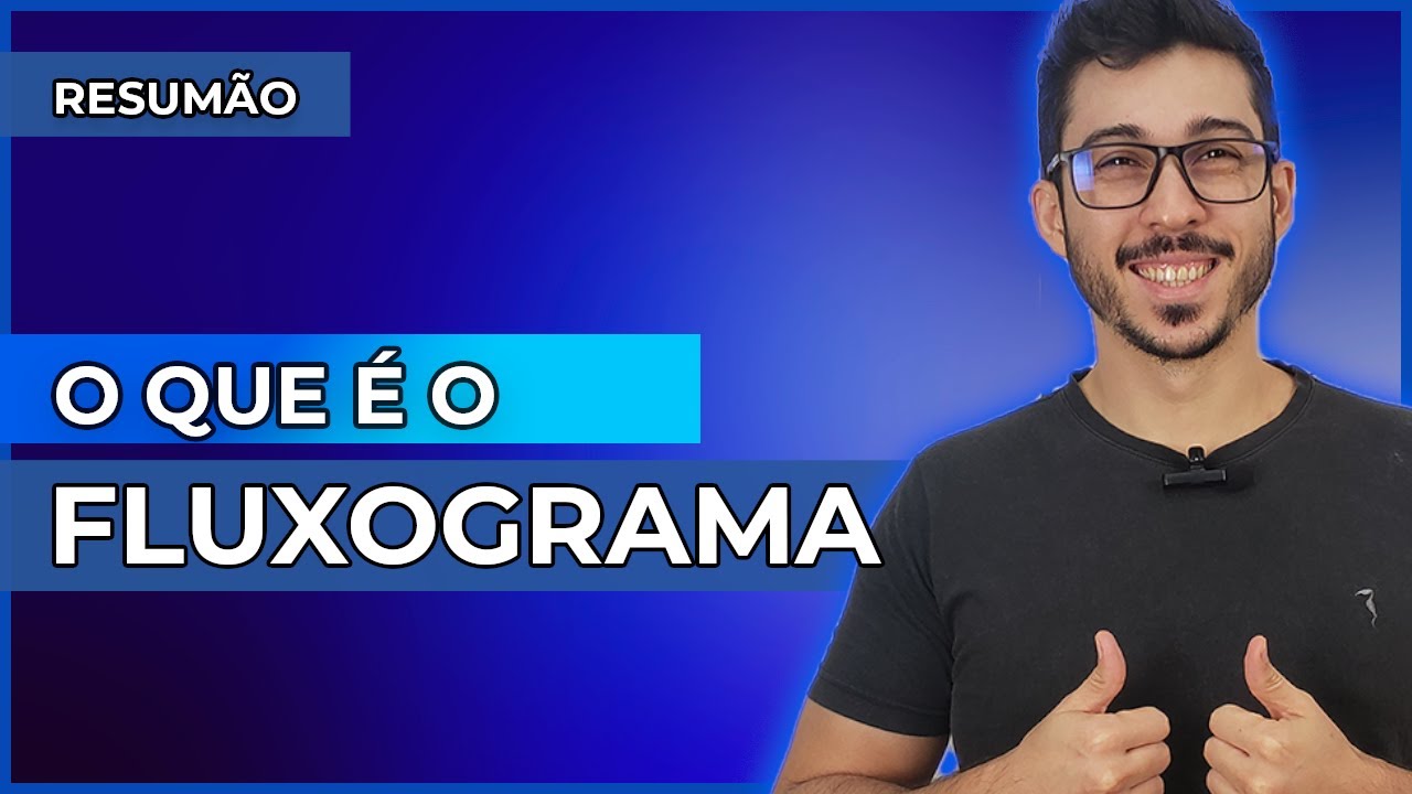 RESUMÃO - O que é o Fluxograma?