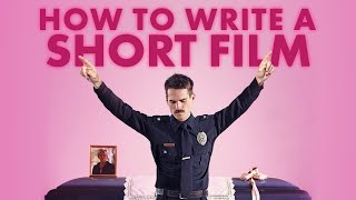 How to Write a Short Film