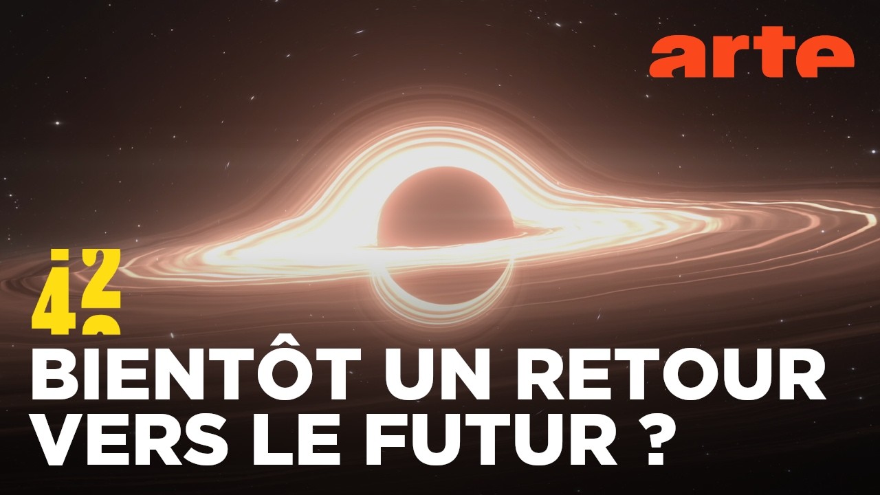 Comment voyager dans le temps ? | 42, la réponse à presque tout | ARTE