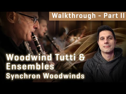 Synchron Woodwinds: Walkthrough Part 2 - Tutti & Ensembles