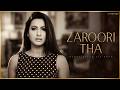 Zaroori Tha (Music Video) Rahat Fateh Ali Khan | Gauahar Khan and Kushal Tandon | Back 2 Love
