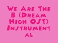 We Are The B (Dream High OST) [MR] (Instrumental ...