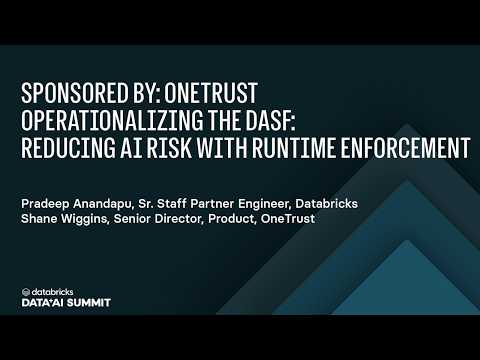 Watch: Sponsored by: OneTrust | Operationalizing the DASF: Reducing AI Risk with Runtime Enforcement