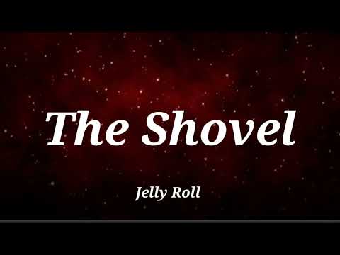 Jelly Roll - The Shovel (Lyrics) Song Country Song