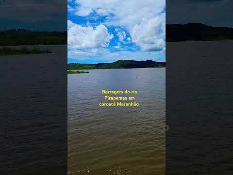 Maranhão, Barragem Pirapemas coroatá MA