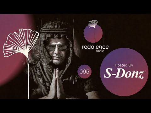 S-DONZ| Redolence Radio Episode 095