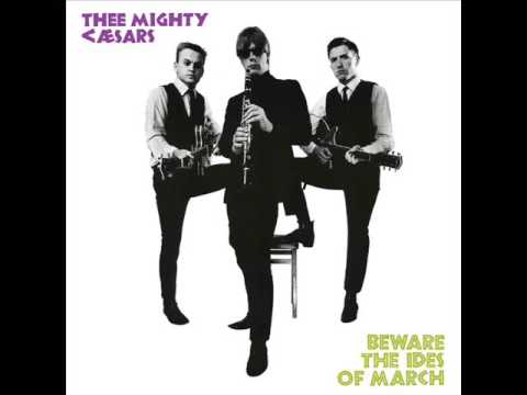 Thee Mighty Caesars - ‎Beware The Ides Of March (Full Album)