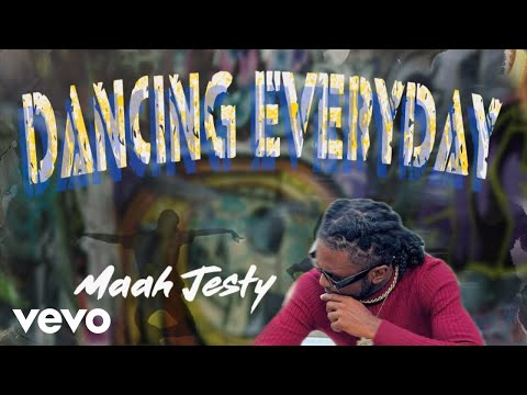 Maah Jesty - Dancing Everyday (Official Audio)