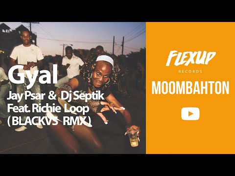 Jay Psar & Dj Septik Feat. Richie Loop - Gyal (BLACKVS Remix)
