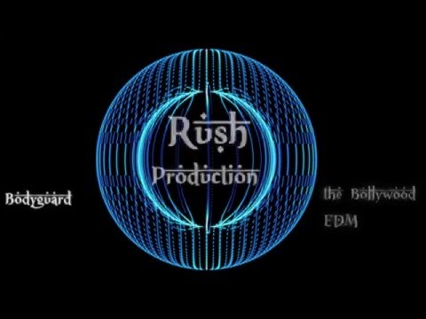 Bodyguard EDM Rush Production