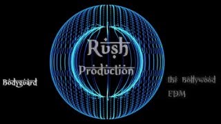 Bodyguard EDM Rush Production