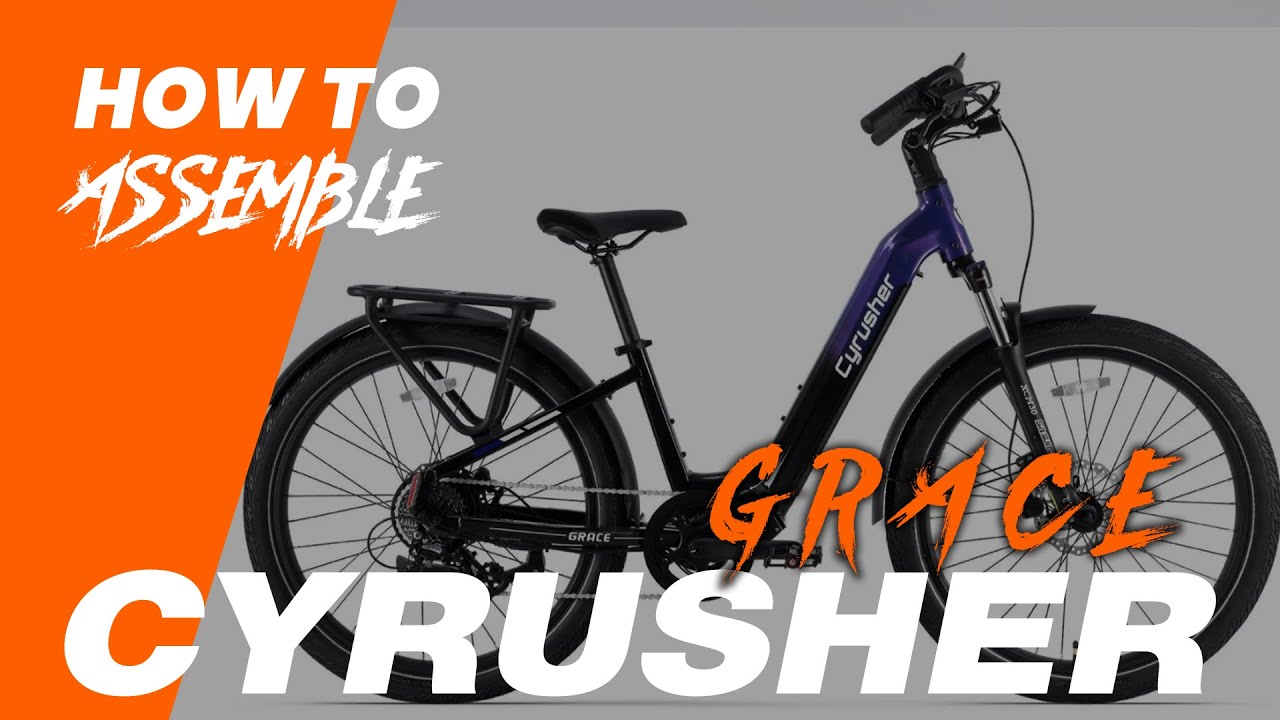 Cyrusher Grace City E-bike Assembly Guide