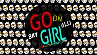 Go On Girl - Sky Blu [OFFICIAL AUDIO]