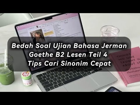 Bedah Soal Ujian Bahasa Jerman Goethe B2 Lesen Teil 4 Tips Cari Sinonim Cepat