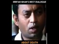 Irrfan Khan S Best Dialogue About Death Nind To Maake God Mai Ati Hai Doctor Sahab лучший ди