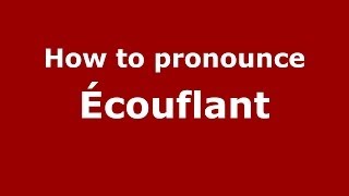 How to pronounce &eacute;couflant