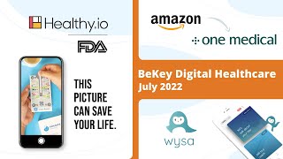 Amazon acquires One Medical, Chatbot Wysa scores $20m, Healthy.io gets FDA clearance for kidney test